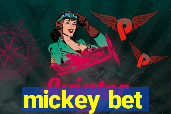 mickey bet